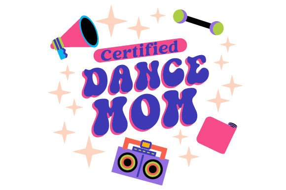 Certified Dance Mom