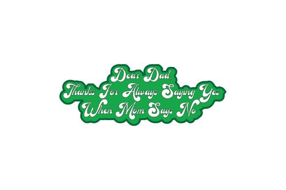 Dear Dad, Thanks for Always Saying Yes