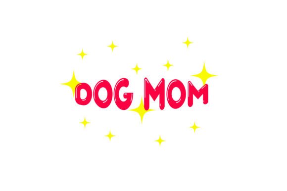 Dog Mom - Quote Crafts