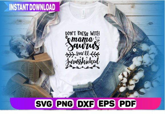 Don't Mess with Mamasaurus: Bold Graphics for T-Shirt Designs