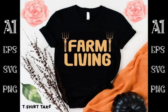 Farm Living: Fresh Graphics for T-Shirt Designs