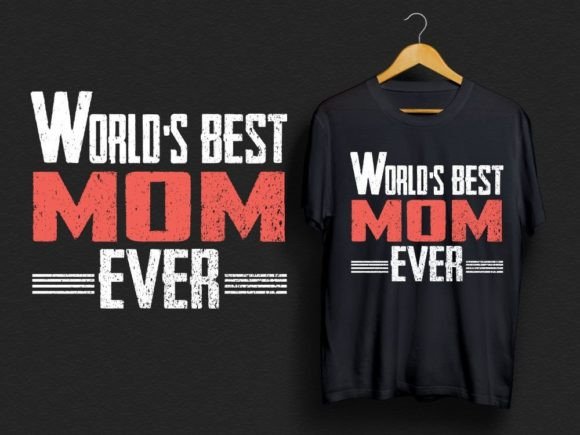 World's Best Mom Ever: Graphics for Print Templates